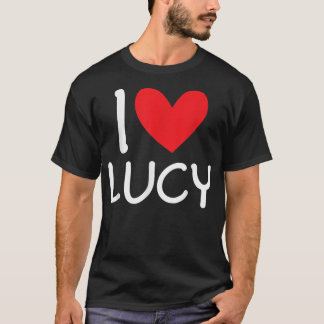 I Love Lucy Name Personalised Girl Woman BFF Frien T-Shirt