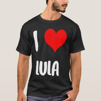 I love LULA valentine sorry ladies guys heart belo T-Shirt