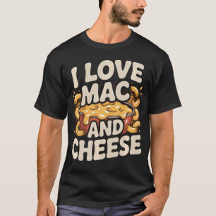 I Love Mac And Cheese Melty T-Shirt