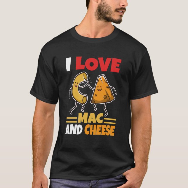 I Love Mac and Cheese T-Shirt (Front)