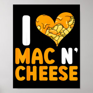 I Love Mac N' Cheese Funny Mac And Cheese  Poster