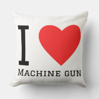I love machine gun