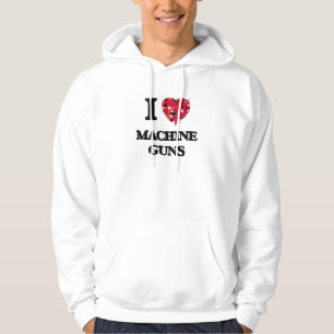 I Love Machine Guns Hoodie
