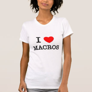 I Love Macros T-Shirt