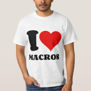 I LOVE MACROS T-Shirt
