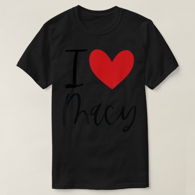 I Love Macy Name Personalised Girl Woman BFF Frien T-Shirt (Design Front)