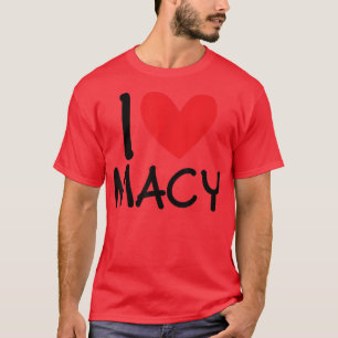I Love Macy Name Personalised Girl Woman BFF Frien T-Shirt