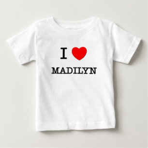 I Love Madilyn Baby T-Shirt