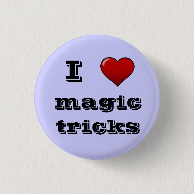 I love magic tricks button (Front)