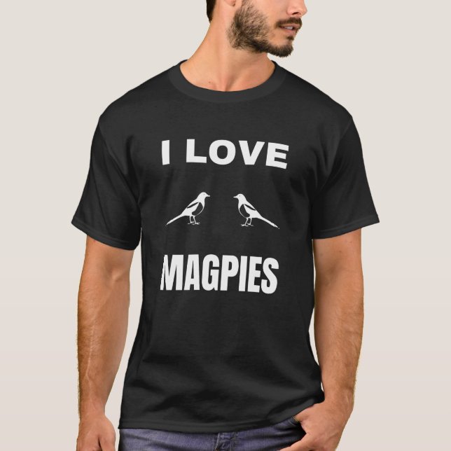 I love Magpies T-Shirt (Front)