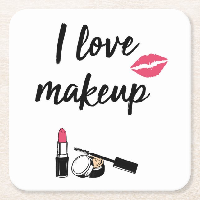 I Love Makeup Square Paper Coaster (Front)