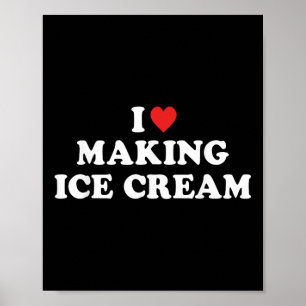 I Love Making Ice Cream T-shirt.png Poster