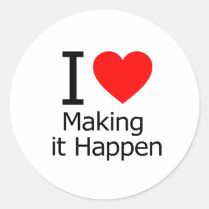 I Love Making it Happen Classic Round Sticker
