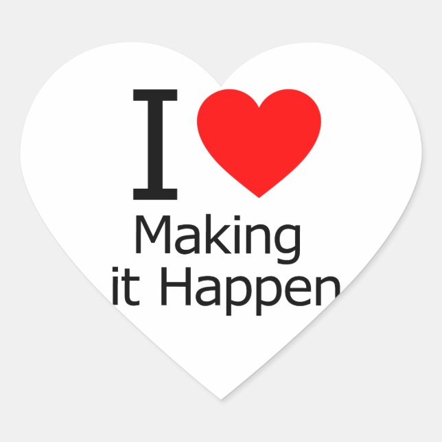 I Love Making it Happen Heart Sticker (Front)