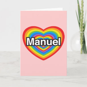I love Manuel. I love you Manuel. Heart Card