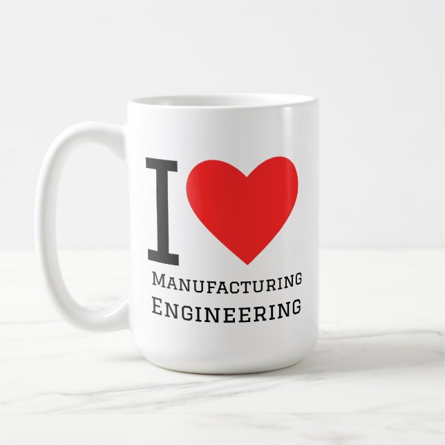 I love manufacturing engineering  coffee mug (Left)