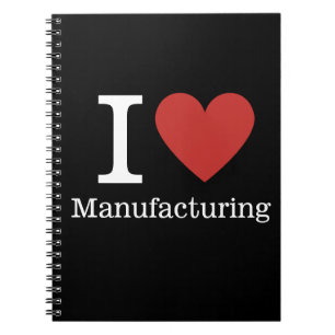 I ❤️ Love Manufacturing NOTEBOOK