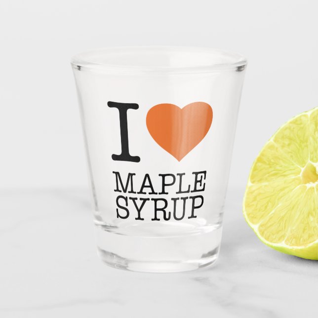 I LOVE MAPLE SYRUP SHOT GLASS (Front)