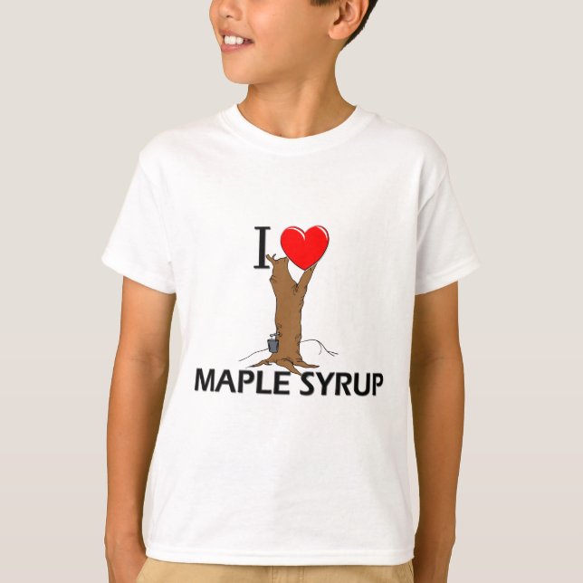 I Love Maple Syrup T-Shirt (Front)