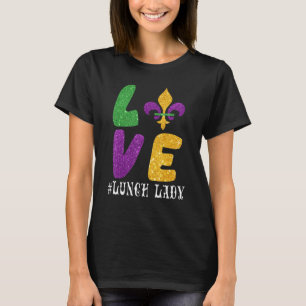 I Love Mardi Gras Lunch Lady Cute Mardi Gras Love T-Shirt