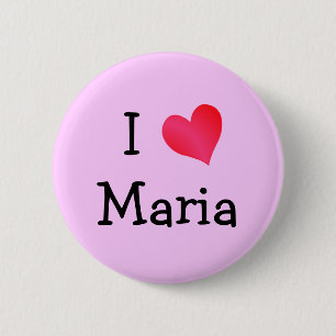 I Love Maria 6 Cm Round Badge