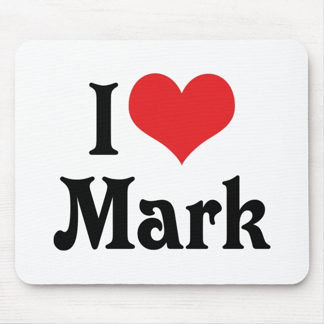I Love Mark Mouse Pad (Front)
