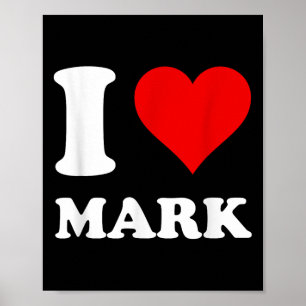 I Love Mark Poster