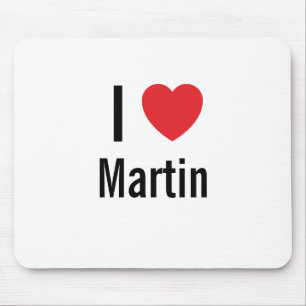 I love Martin Mouse Pad