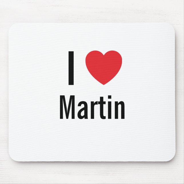 I love Martin Mouse Pad (Front)