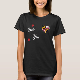 I Love Maryland USA With Maryland Flag In a Heart T-Shirt