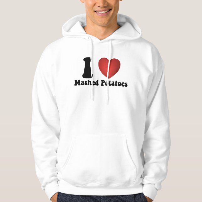 I Love Mashed Potatoes Thanksgiving Dinner Gift Hoodie (Front)
