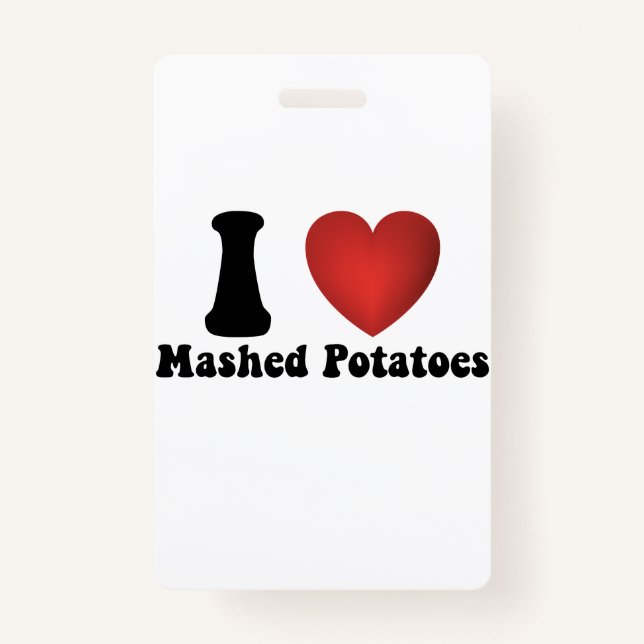 I Love Mashed Potatoes Thanksgiving Dinner Gift ID Badge (Front)