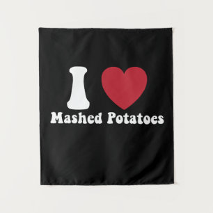 I Love Mashed Potatoes Thanksgiving Dinner Gift Tapestry