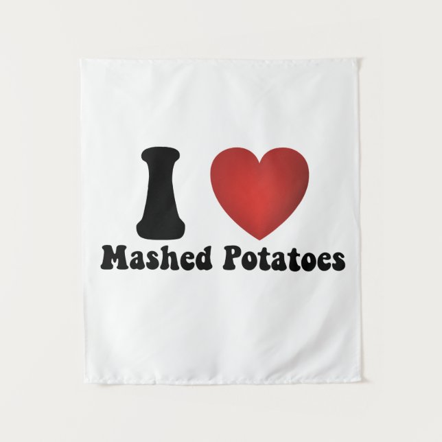 I Love Mashed Potatoes Thanksgiving Dinner Gift Tapestry (Front)