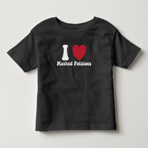 I Love Mashed Potatoes Thanksgiving Dinner Gift Toddler T-Shirt