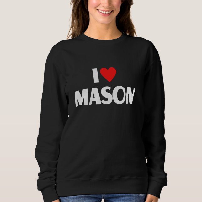 I Love Mason  I Heart Mason Sweatshirt (Front)