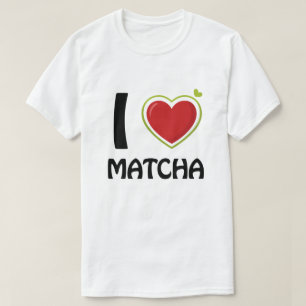 I love Matcha T-Shirt