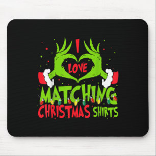I Love Matching Christmas Shirts But I Don't Xmas Mouse Pad