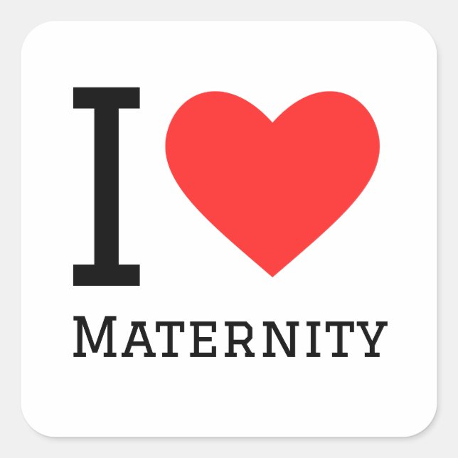 I love maternity square sticker (Front)