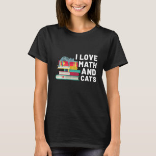 I Love Math And Cats Cat And Math Teacher T-Shirt