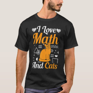I Love Math And Cats Cute Graphic Mathematics Cat T-Shirt