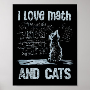 I Love Math And Cats Funny Cat Lover Science Teach Poster