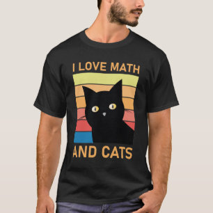 I Love Math And Cats - Funny Mathematics T-Shirt