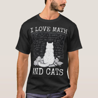 I Love Math and Cats Funny Teacher Cat Lover Quote T-Shirt