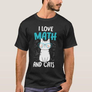 I Love Math and Cats     Math T-Shirt