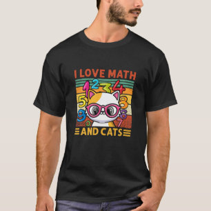 I Love Math And Cats Mathematics Cat Formula Numbe T-Shirt