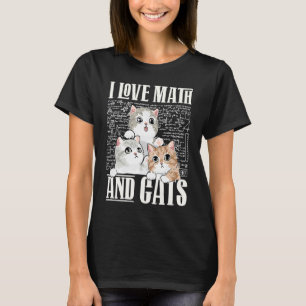 I Love Math And Cats Mathematics Teacher Kitty T-Shirt