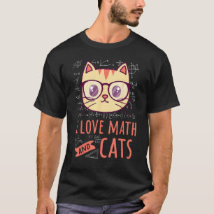 I Love Math And Cats Numbers Mathematics Lover For T-Shirt