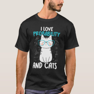 I Love Math and Cats Probability T-Shirt