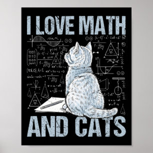 I Love Math And Cats Science Teacher Student Funny Poster